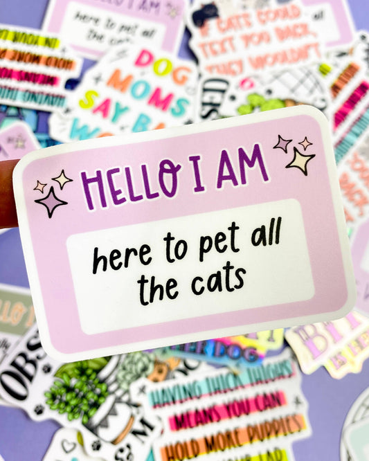 Hello I Am: Here To Pet All The Cats Sticker Funny Cat Mom Stickers